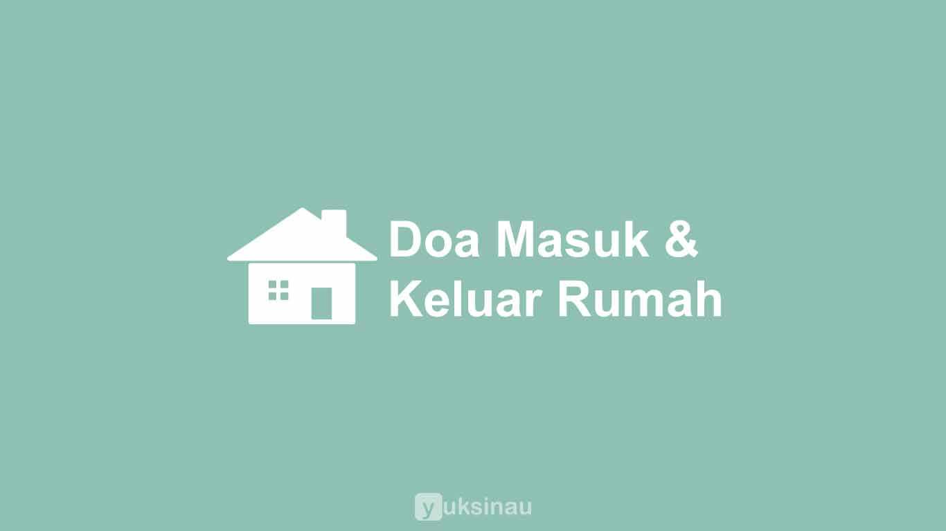 Doa Masuk dan Keluar Rumah