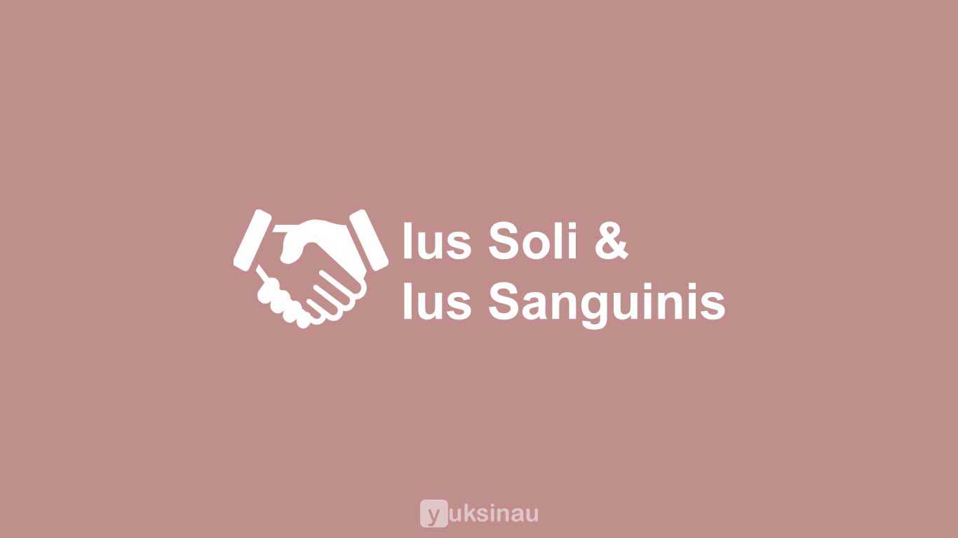 Ius Soli dan Ius Sanguinis