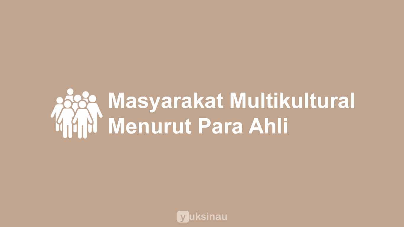 Masyarakat Multikultural Menurut Ahli