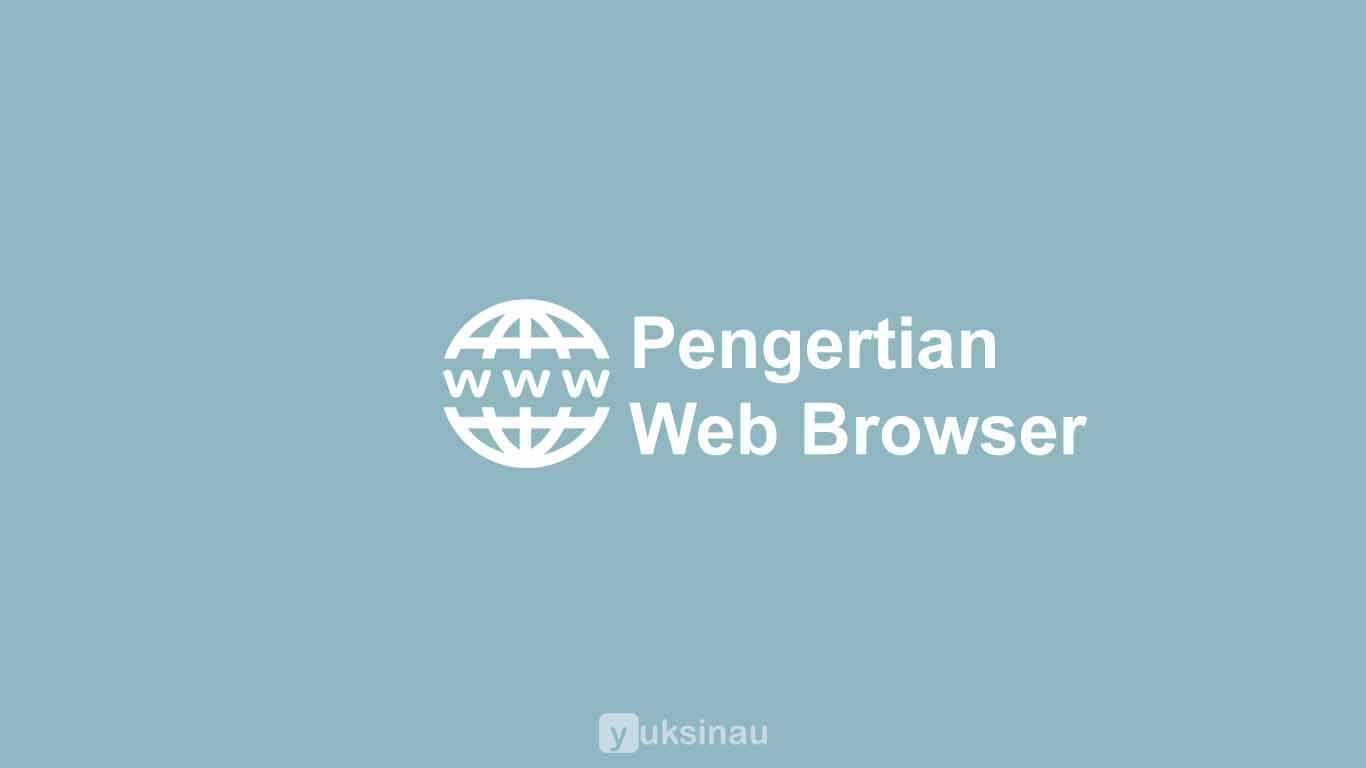 Pengertian Web Browser