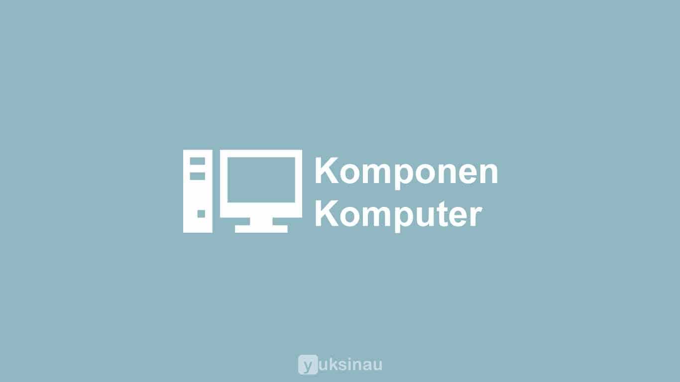 Komponen Komputer