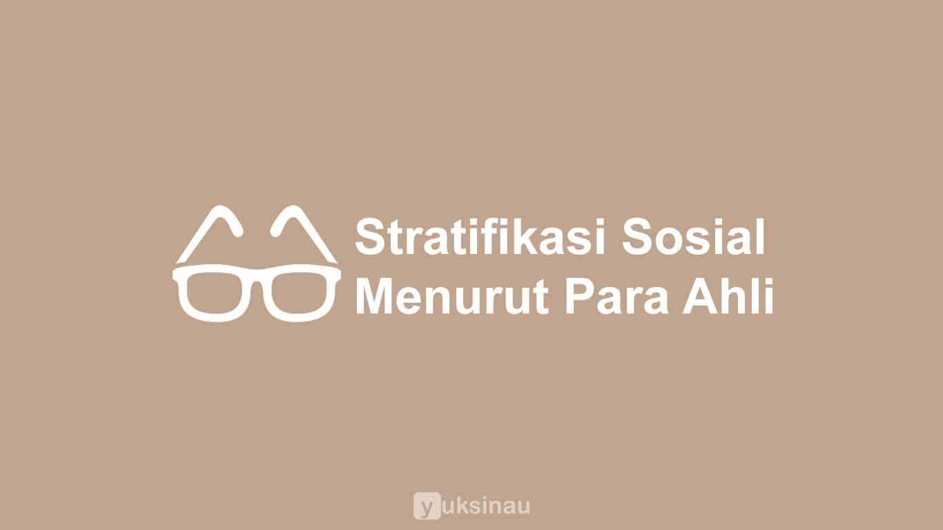 Stratifikasi Sosial Menurut Ahli