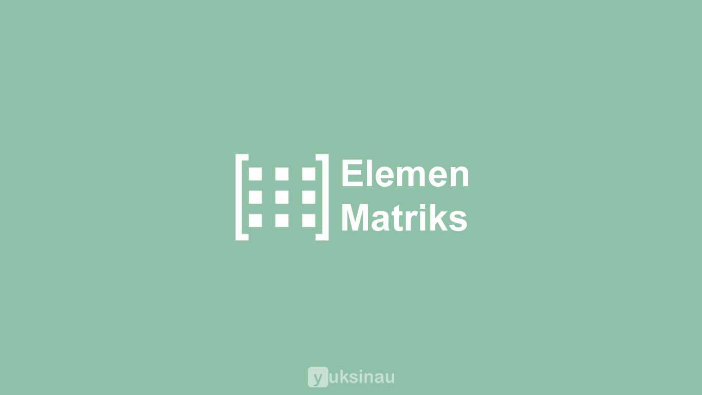 Elemen Matriks