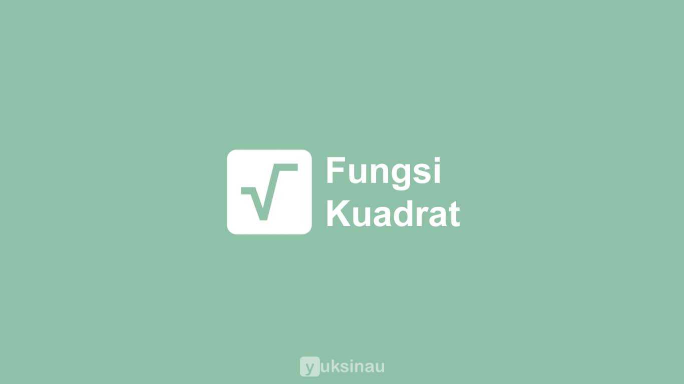 Fungsi Kuadrat