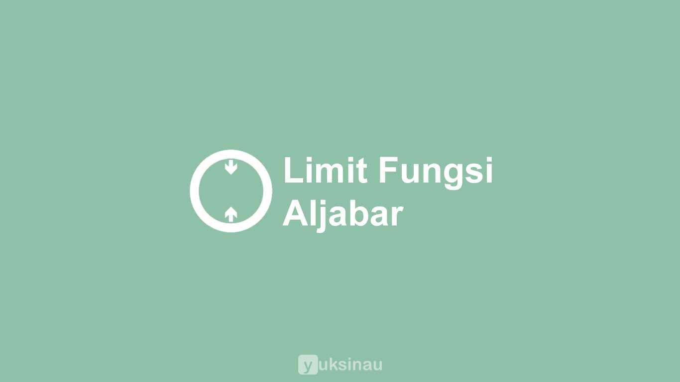 Limit Fungsi Aljabar