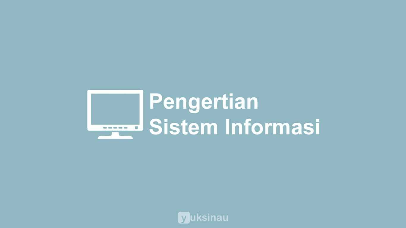 Pengertian Sistem Informasi