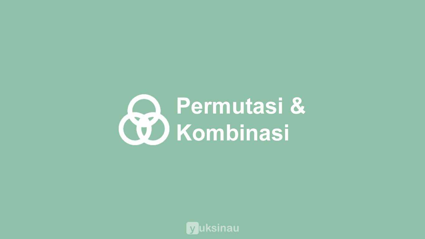 Permutasi dan Kombinasi