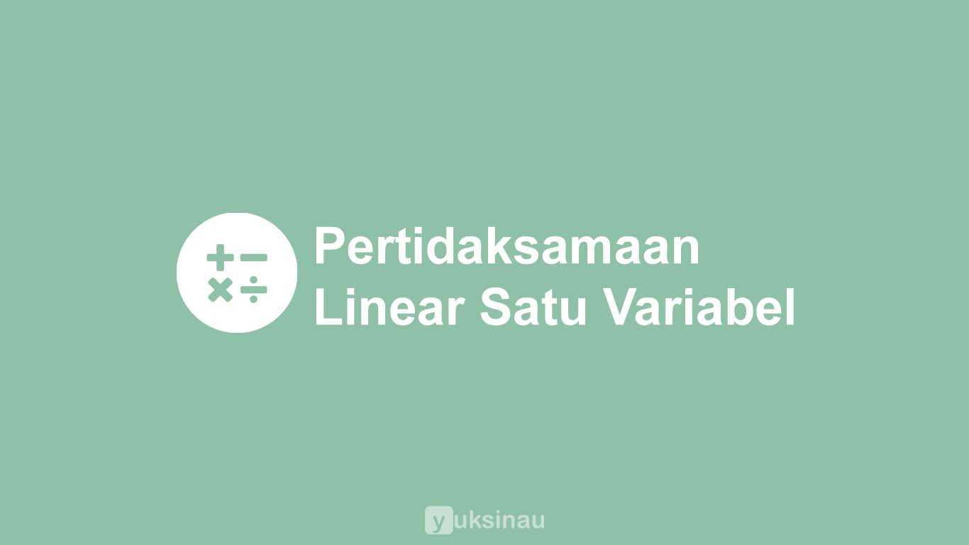 Pertidaksamaan Linear Satu Variabel