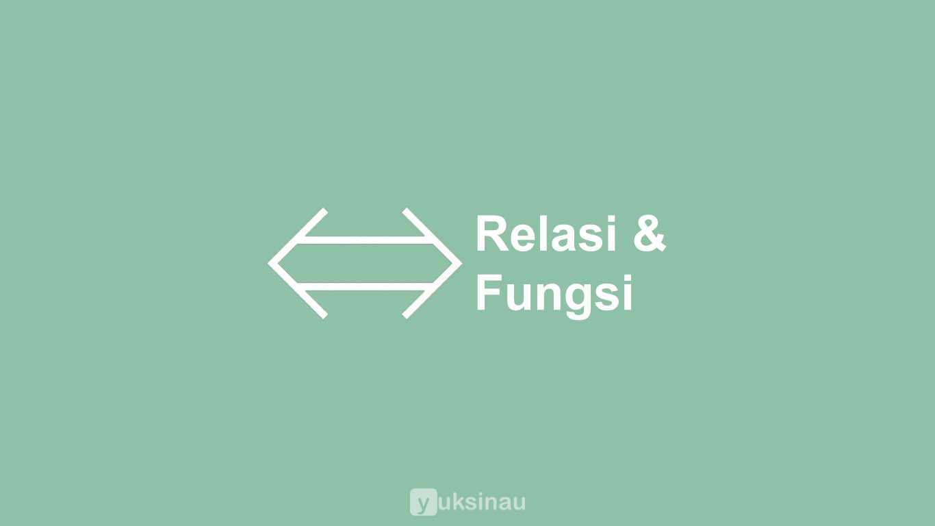 Relasi dan Fungsi