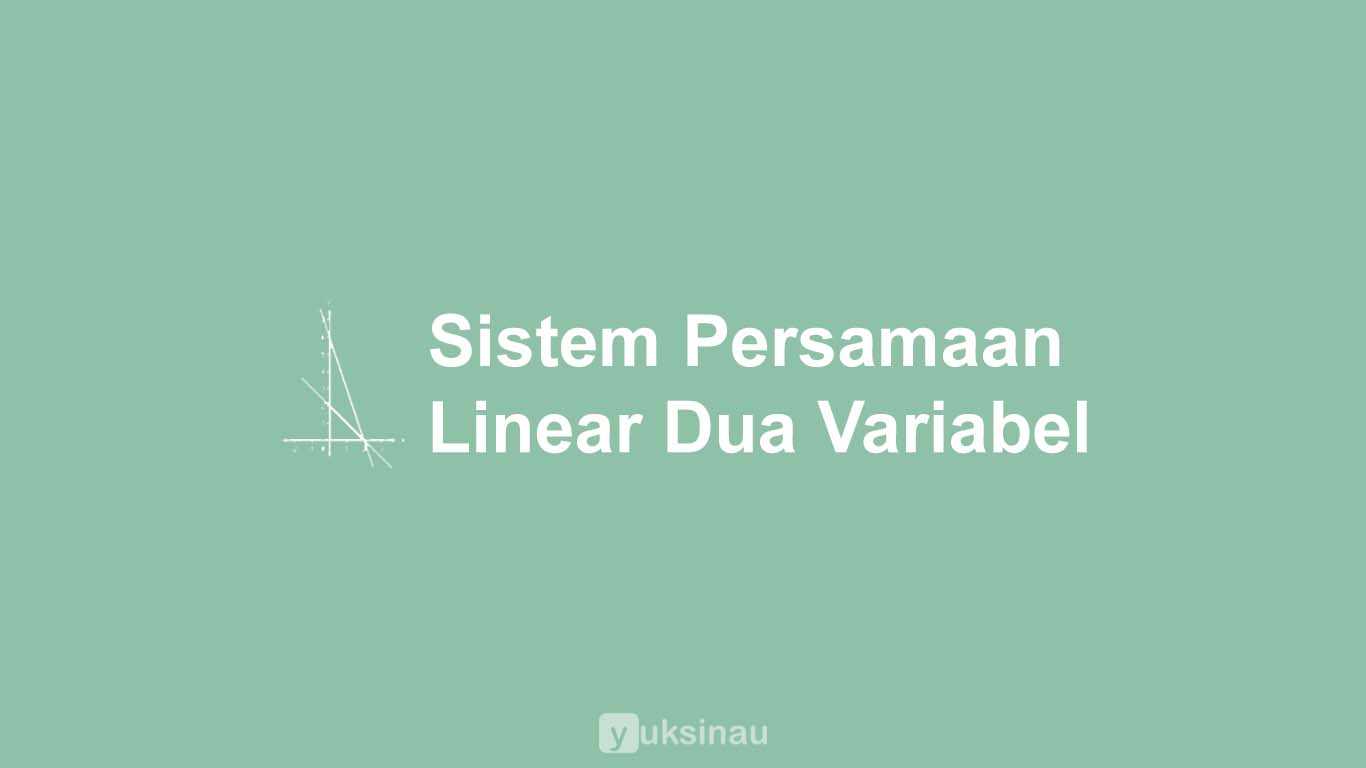Sistem Persamaan Linear Dua Variabel