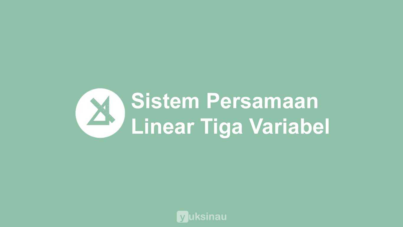 Sistem Persamaan Linear Tiga Variabel