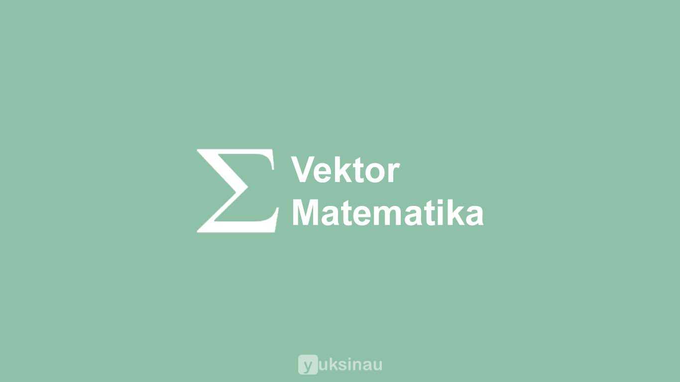 Vektor Matematika