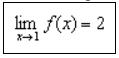 x mendekati 1, maka nilai dari f(x) akan mendekati 2