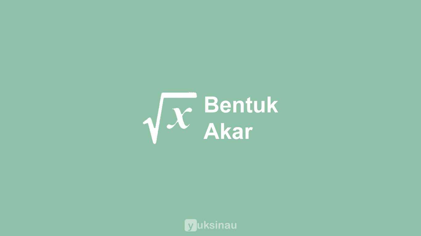 Bentuk Akar