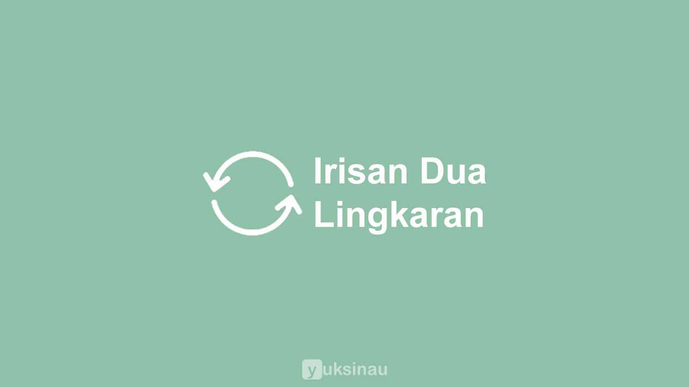 Irisan Dua Lingkaran