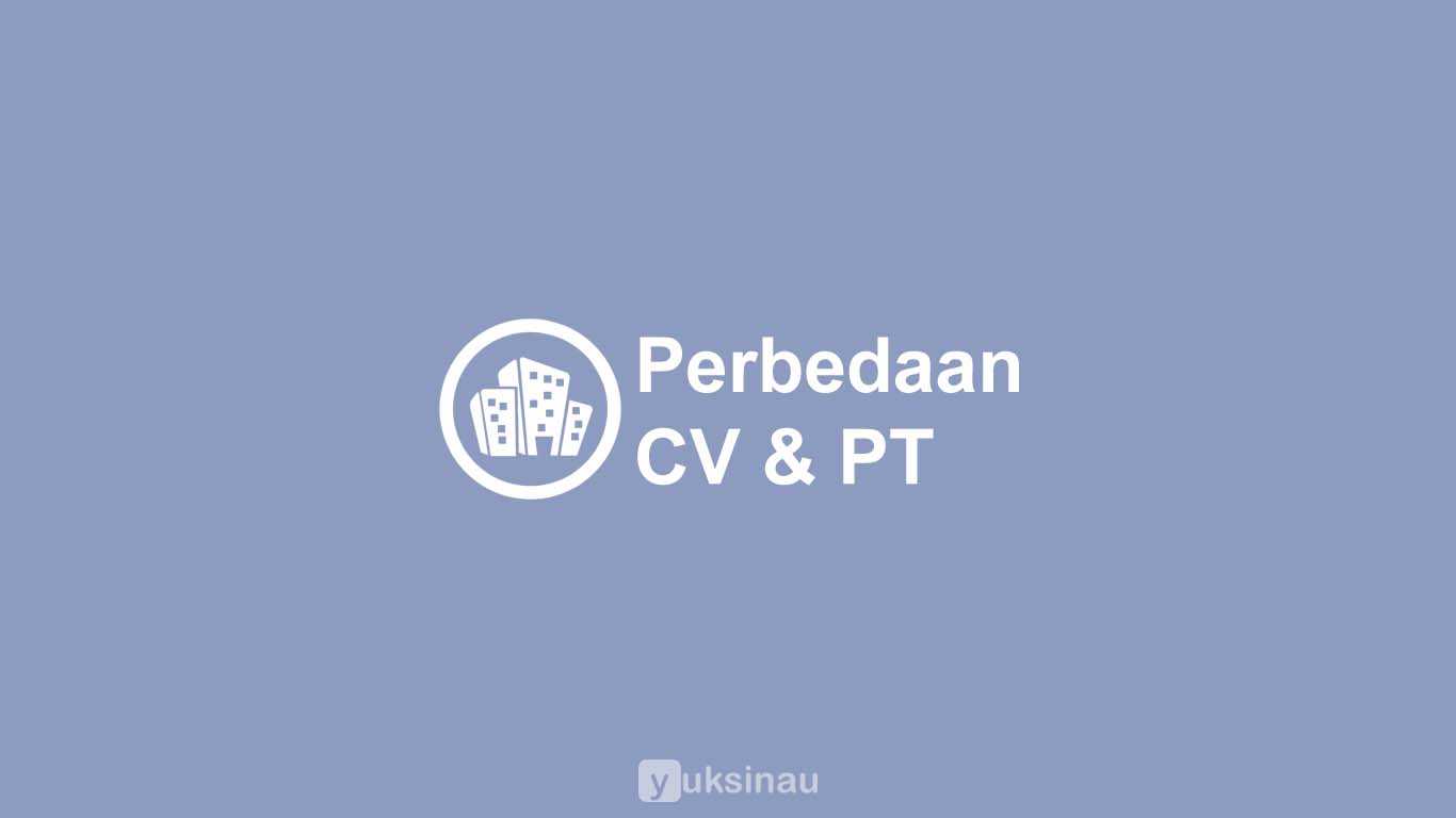 Perbedaan CV dan PT