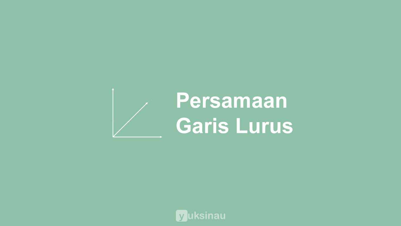 Persamaan Garis Lurus