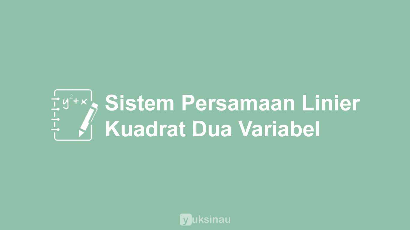 Sistem Persamaan Linier Kuadrat Dua Variabel