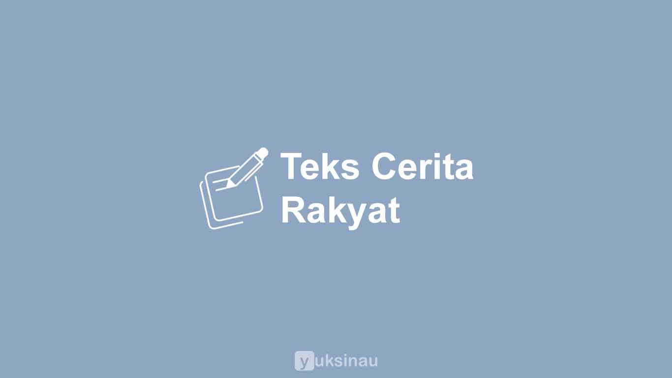 Teks Cerita Rakyat