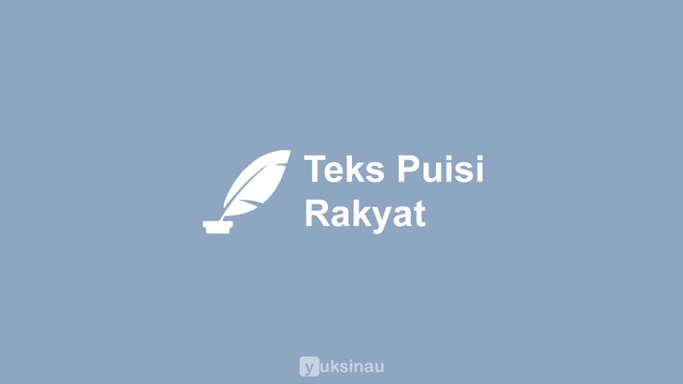 Teks Puisi Rakyat