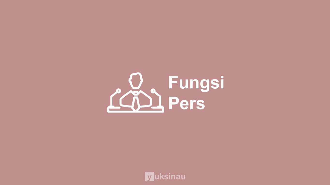 Fungsi Pers