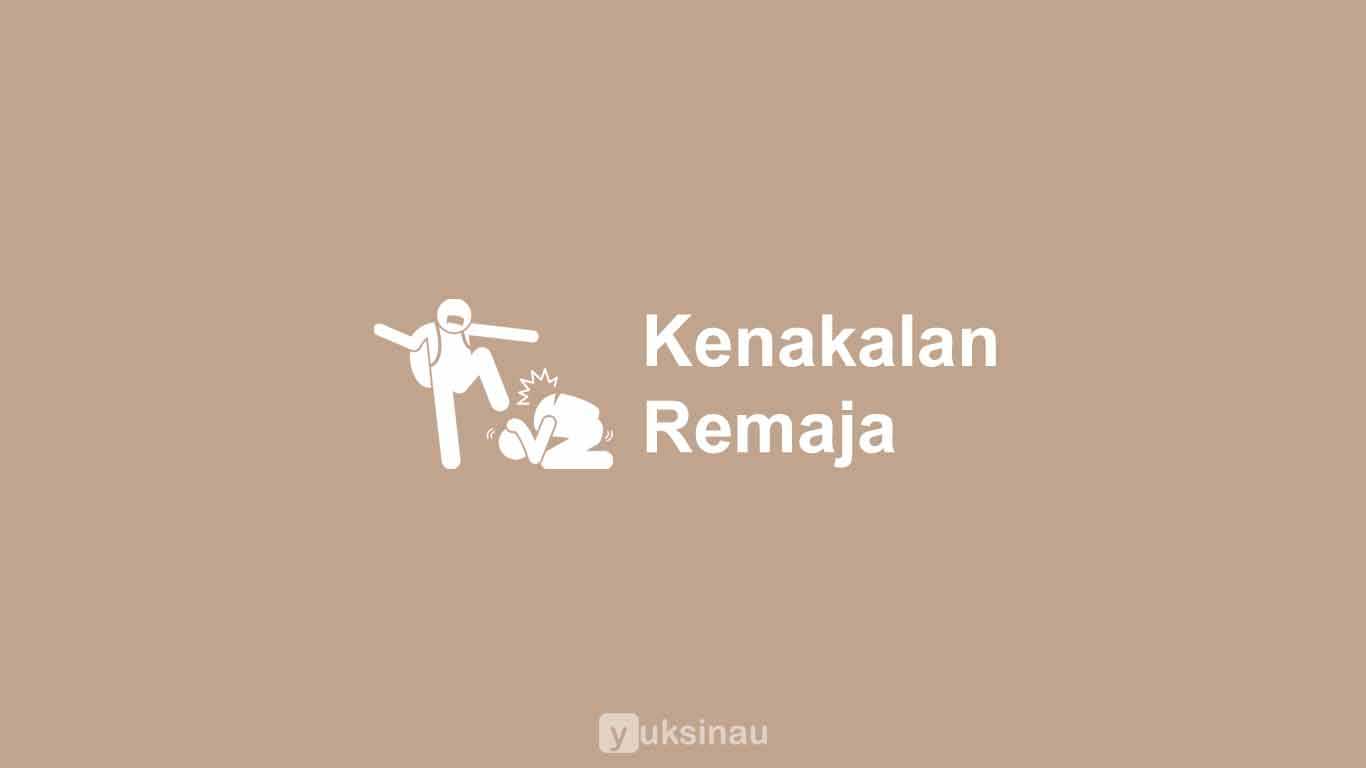 Kenakalan Remaja