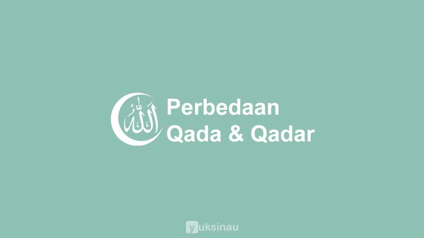 Perbedaan Qada dan Qadar