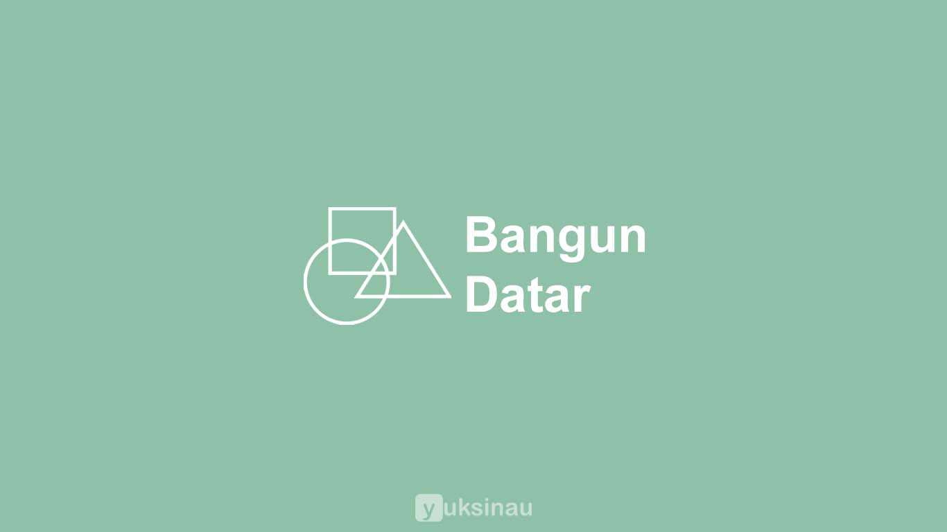 Bangun DatarBangun Datar