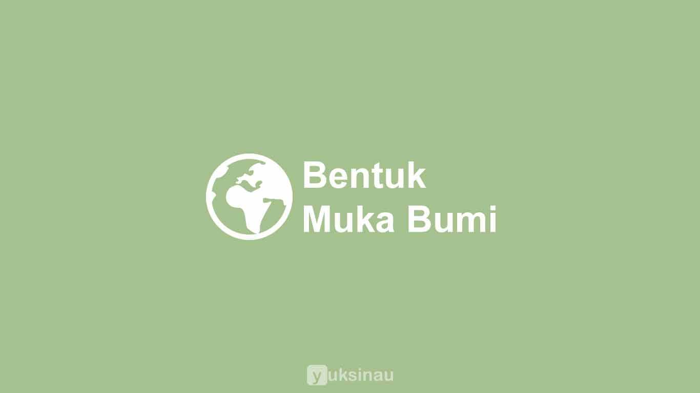 Bentuk Muka Bumi