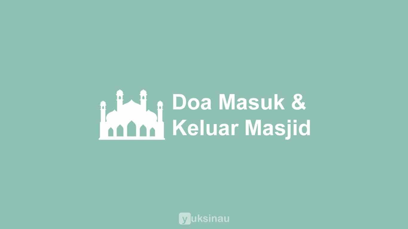 Doa Masuk dan Keluar Masjid