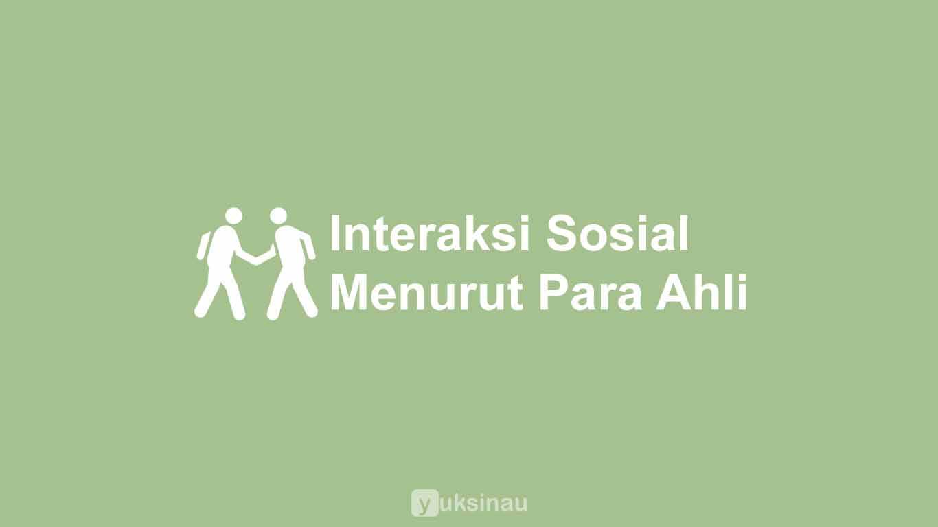 Interaksi Sosial Menurut Para Ahli