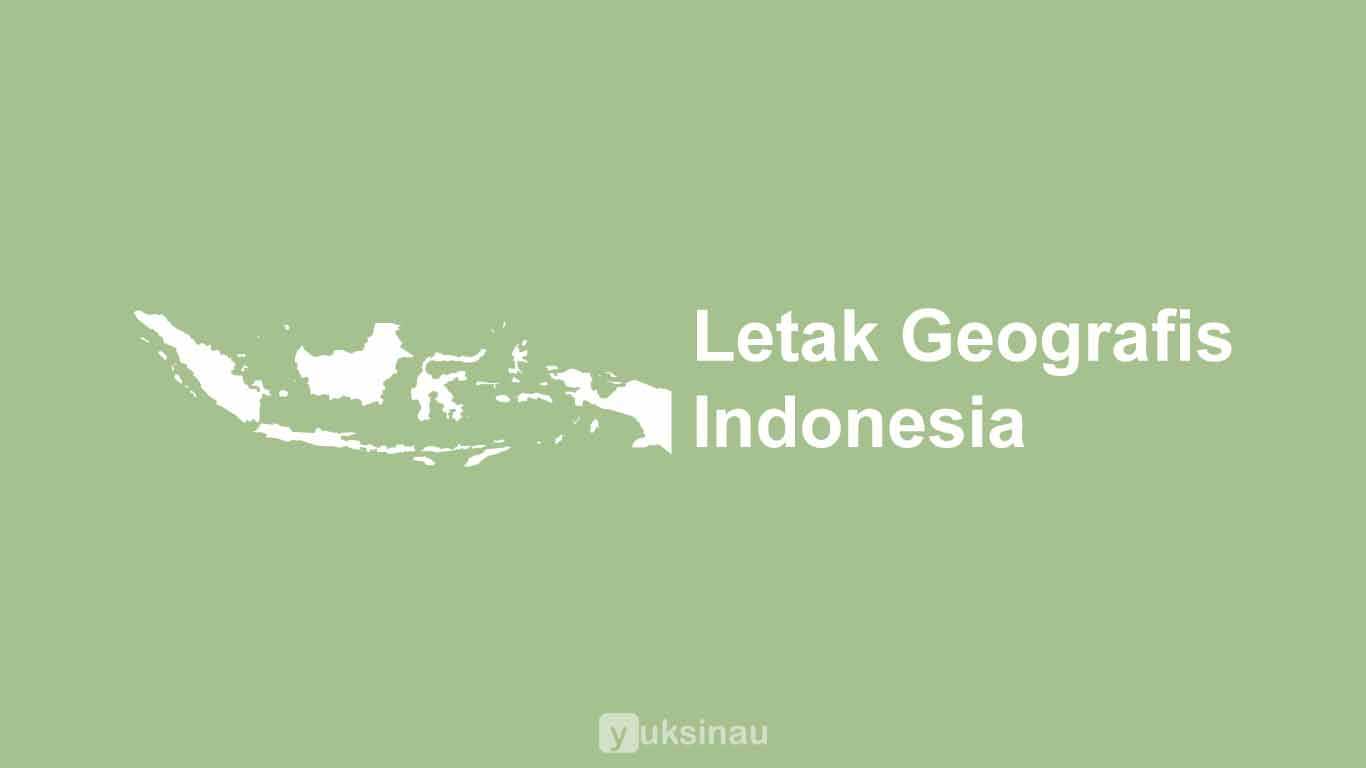 Letak Geografis Indonesia