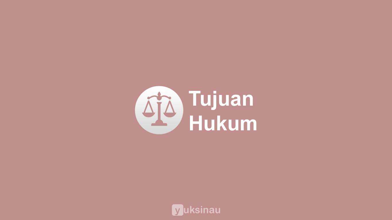 Tujuan Hukum