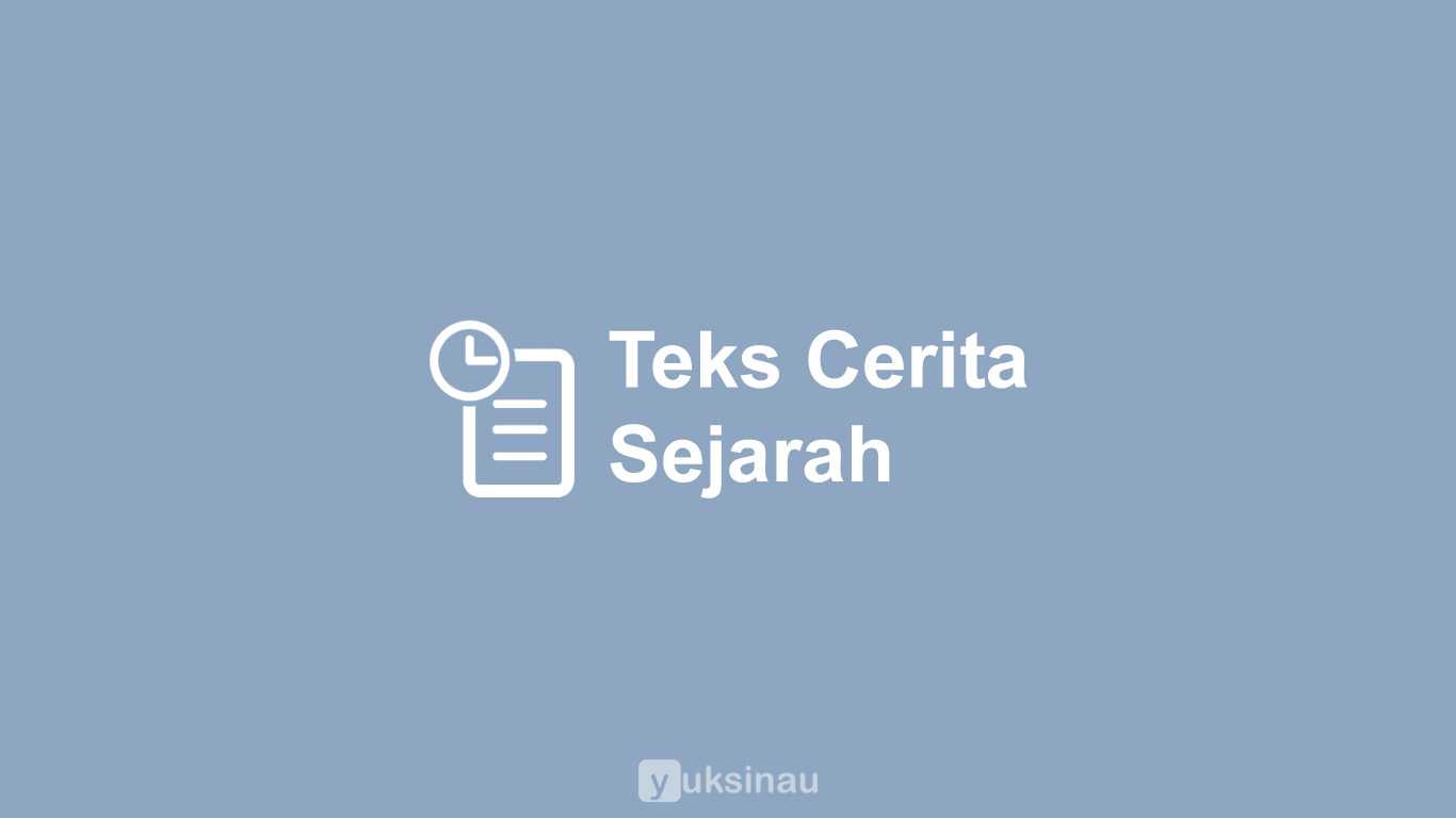 Teks Cerita Sejarah