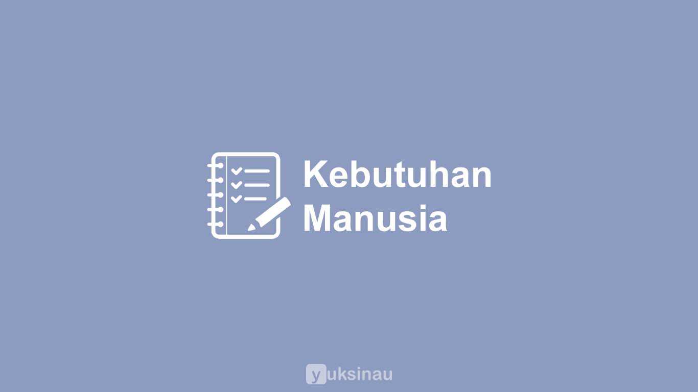 Kebutuhan Manusia