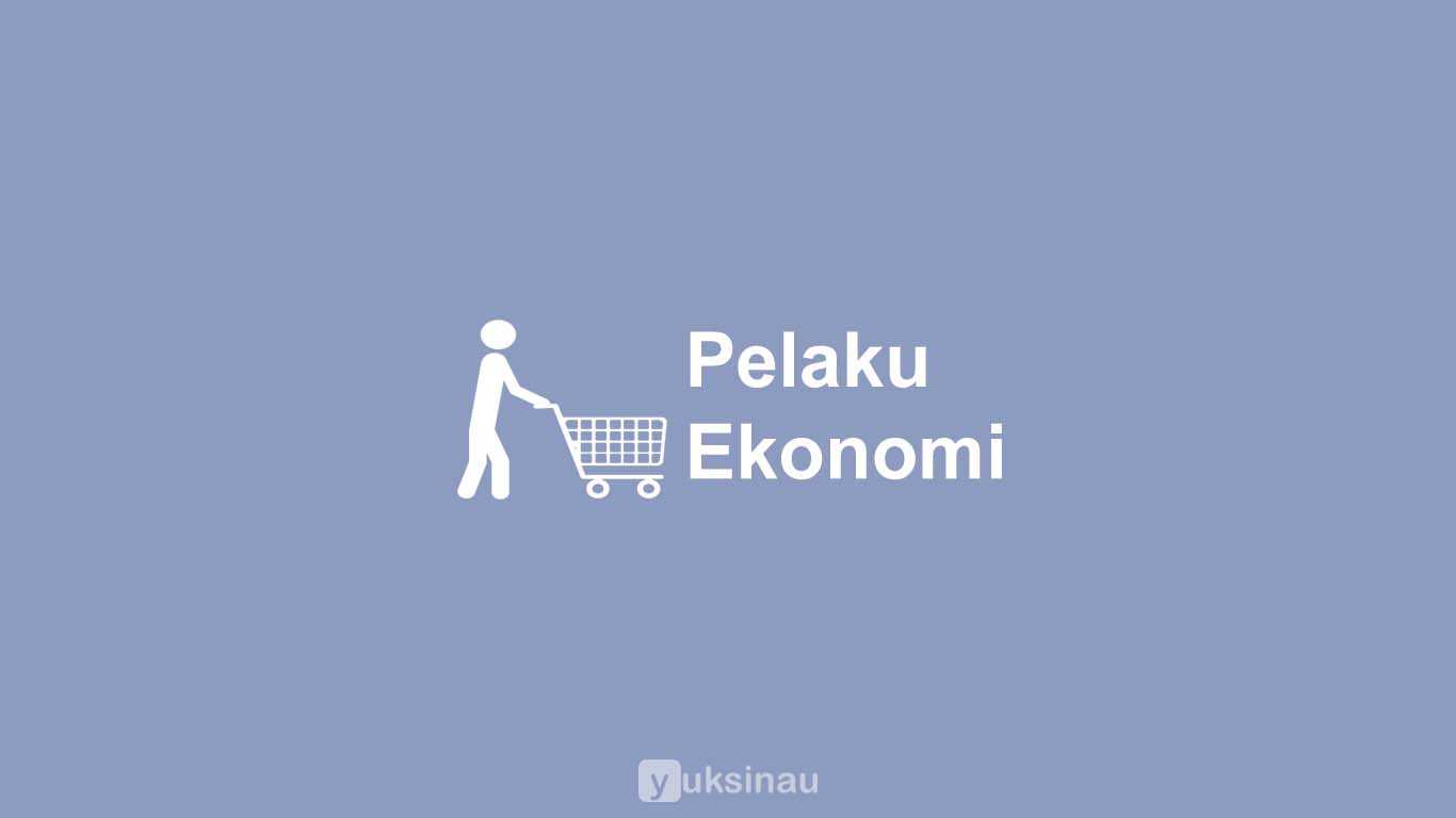 Pelaku Ekonomi