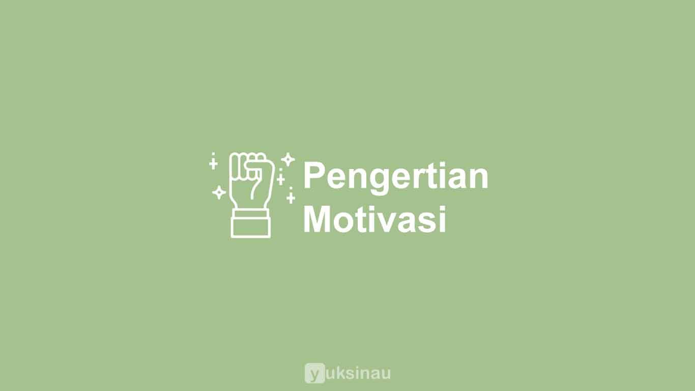 Pengertian Motivasi