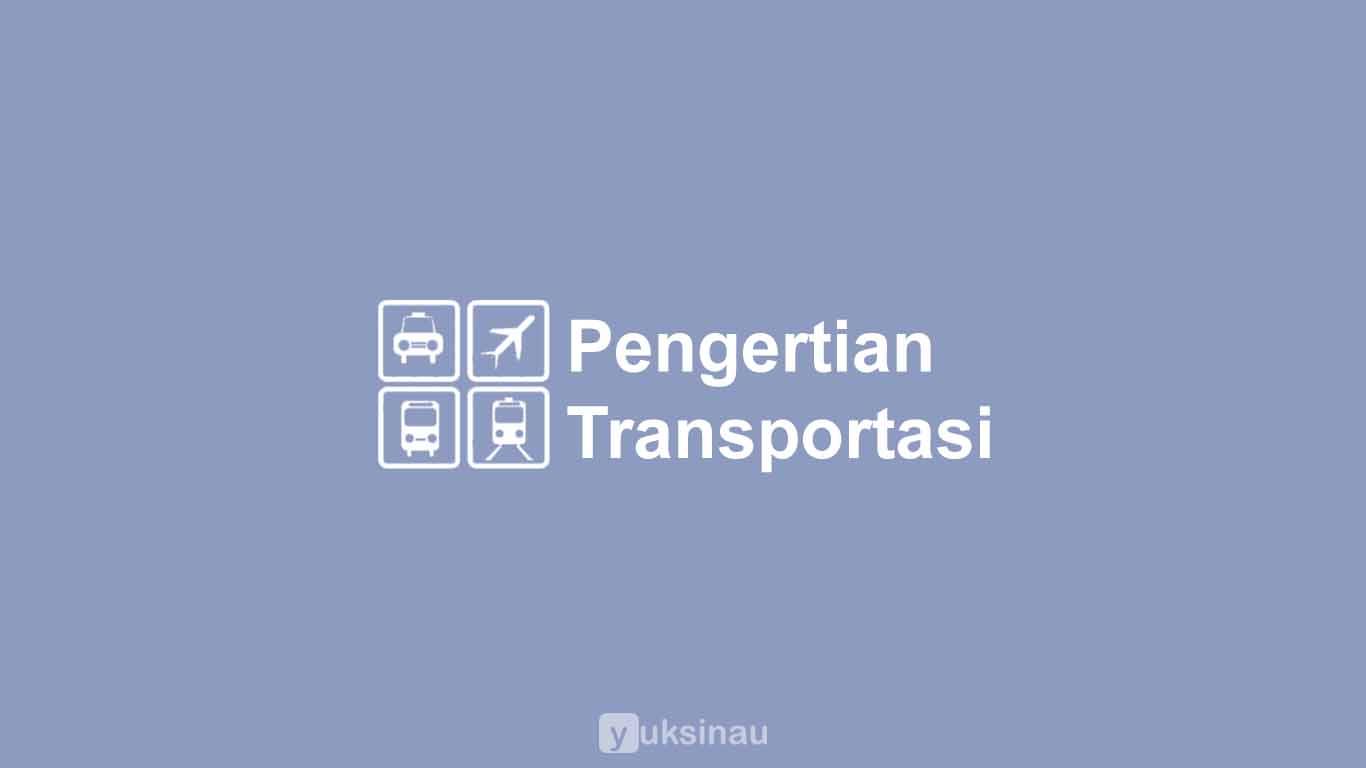 Pengertian Transportasi