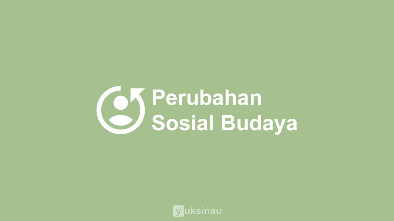 Perubahan Sosial Budaya