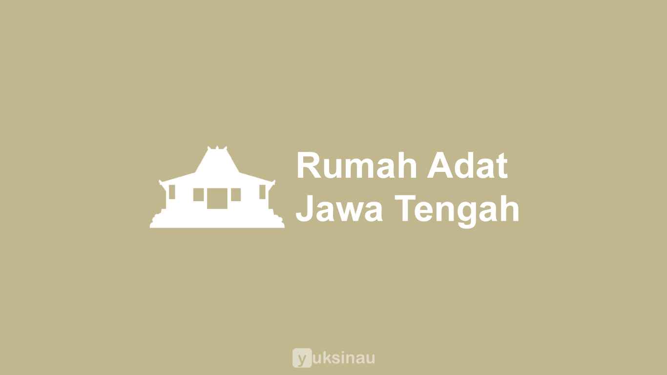 Rumah Adat Jawa Tengah