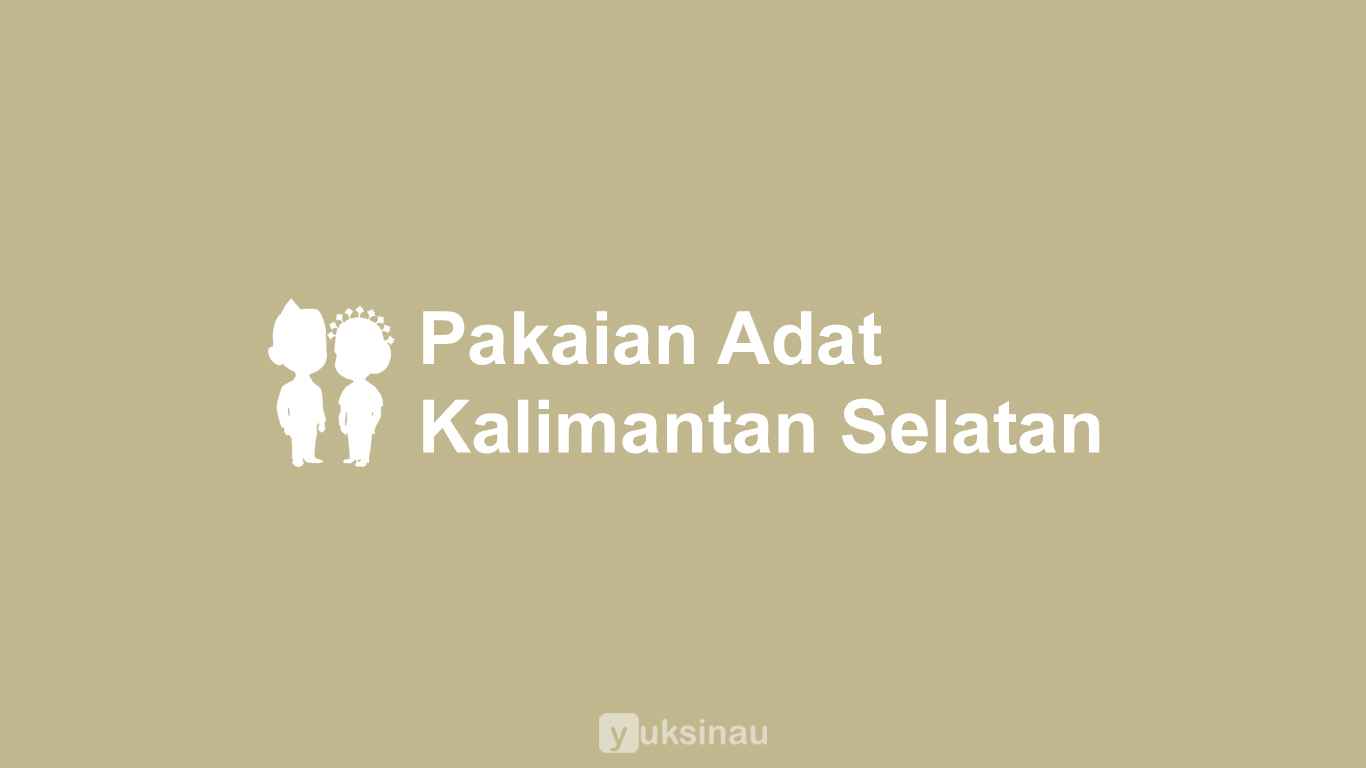 Pakaian Adat Kalimantan Selatan