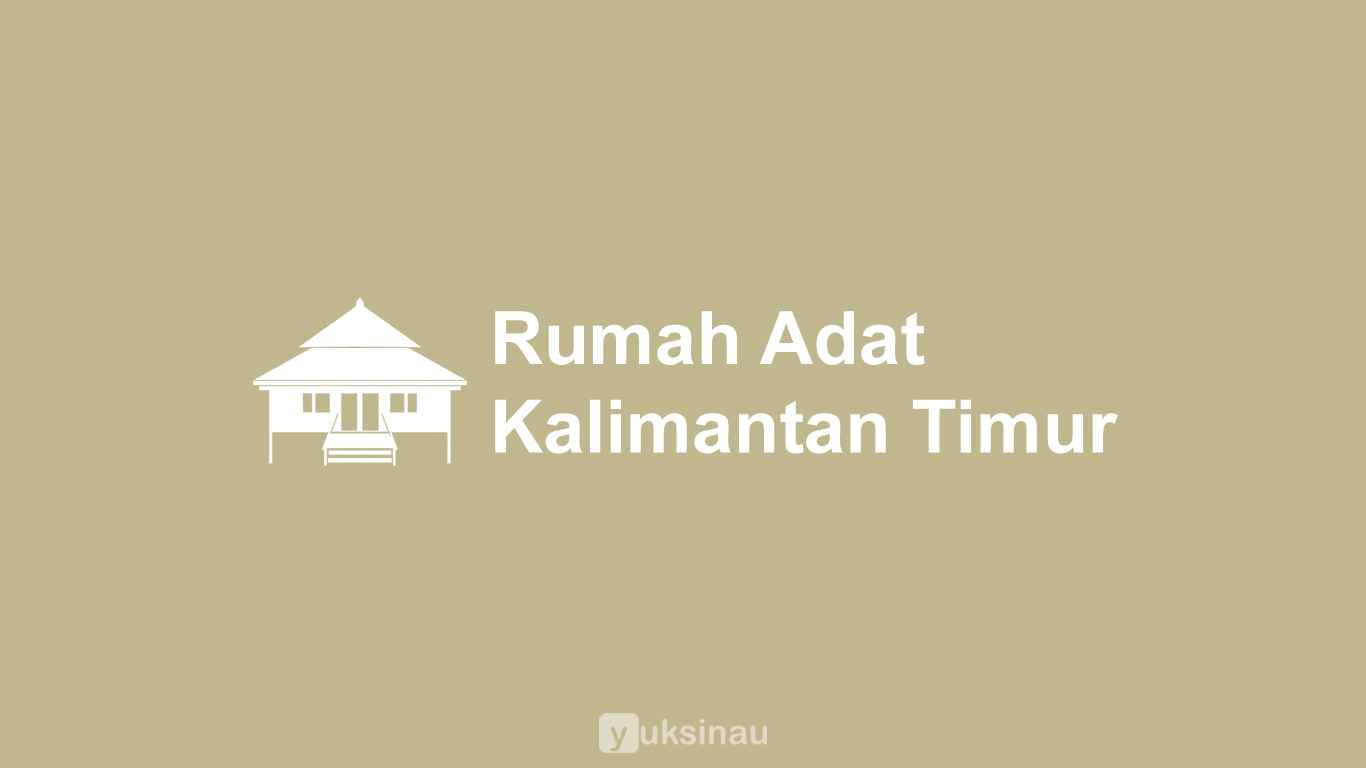 Rumah Adat Kalimantan Timur