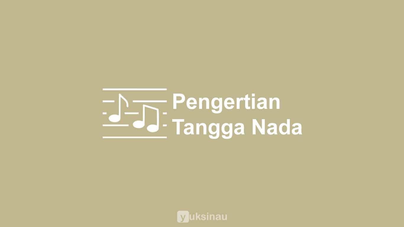 Pengertian Tangga Nada