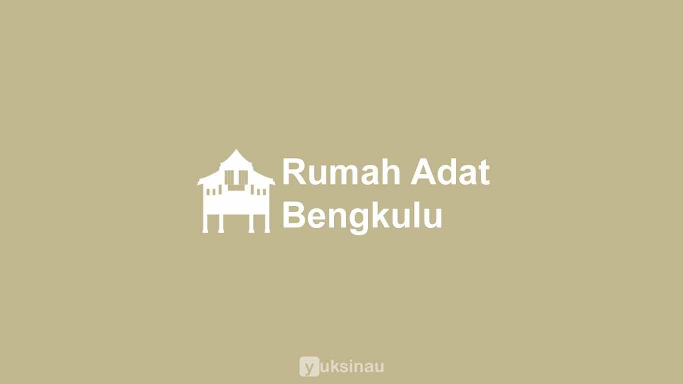 Rumah Adat Bengkulu