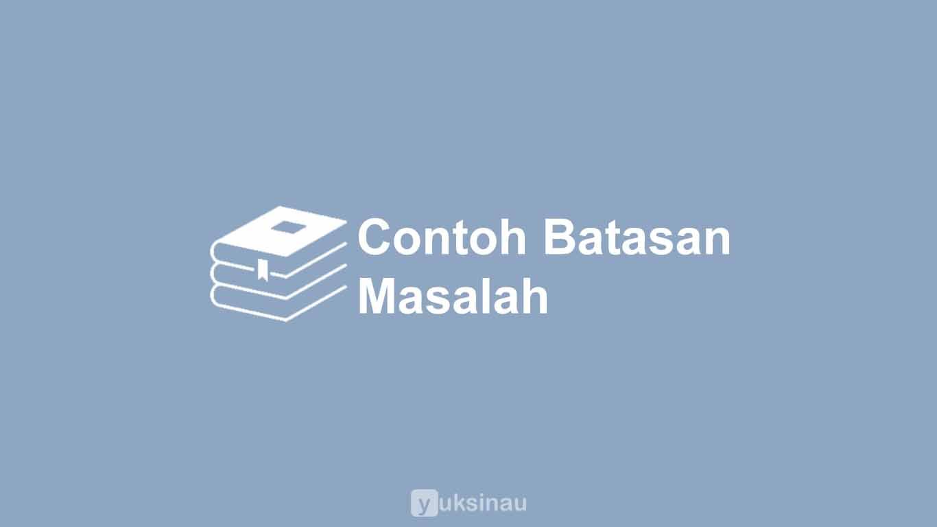 Contoh Batasan Masalah