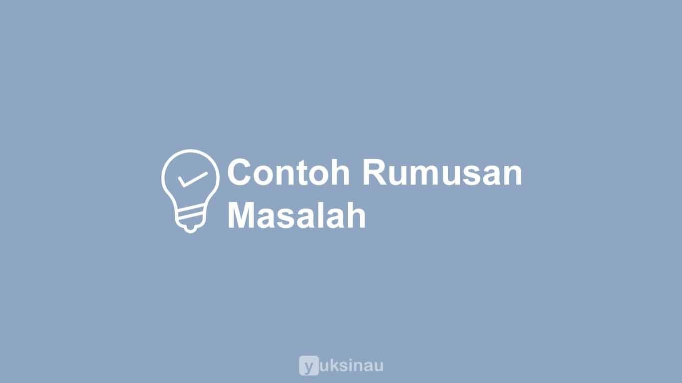 Contoh Rumusan Masalah