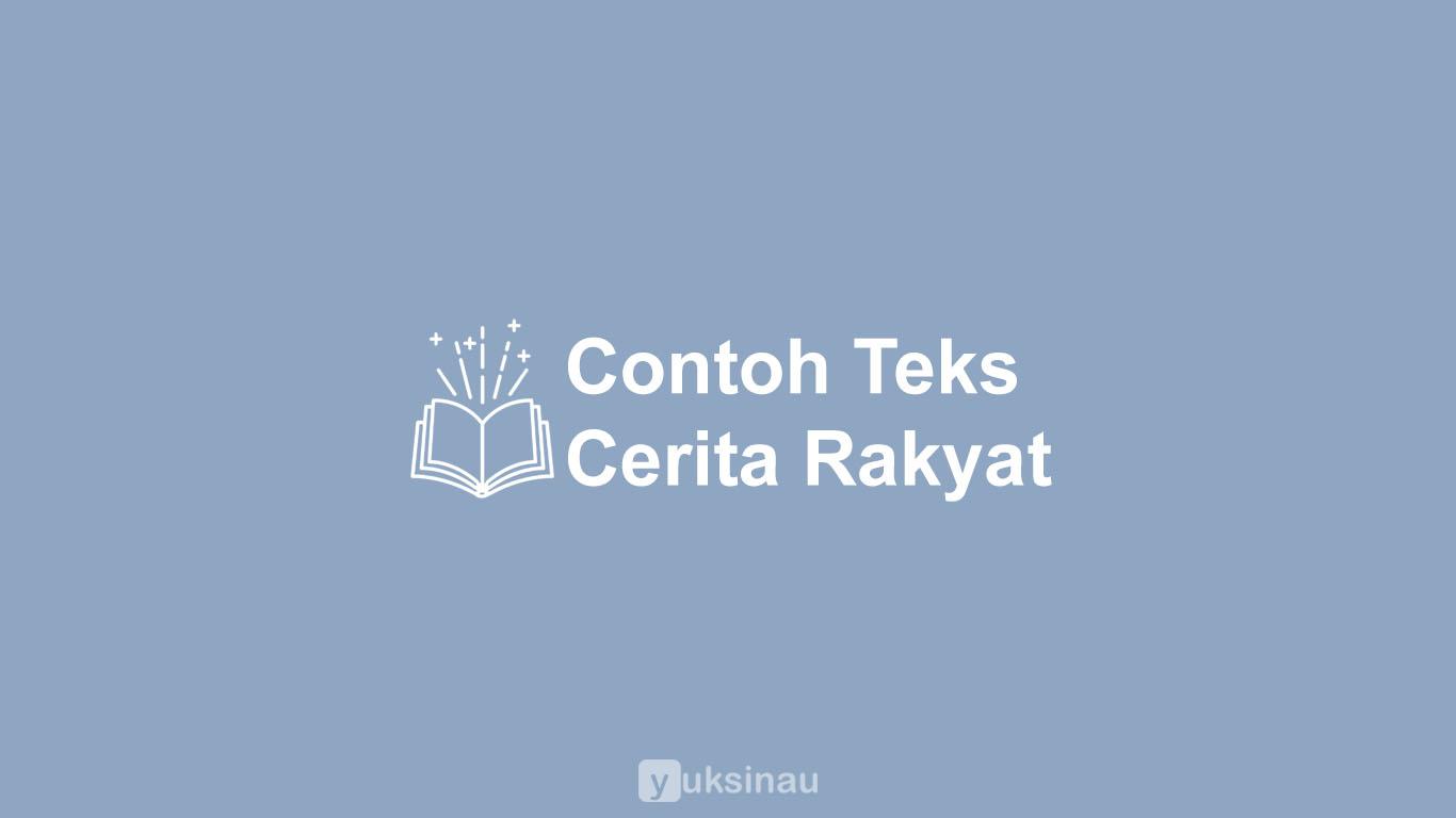 Contoh Teks Cerita Rakyat