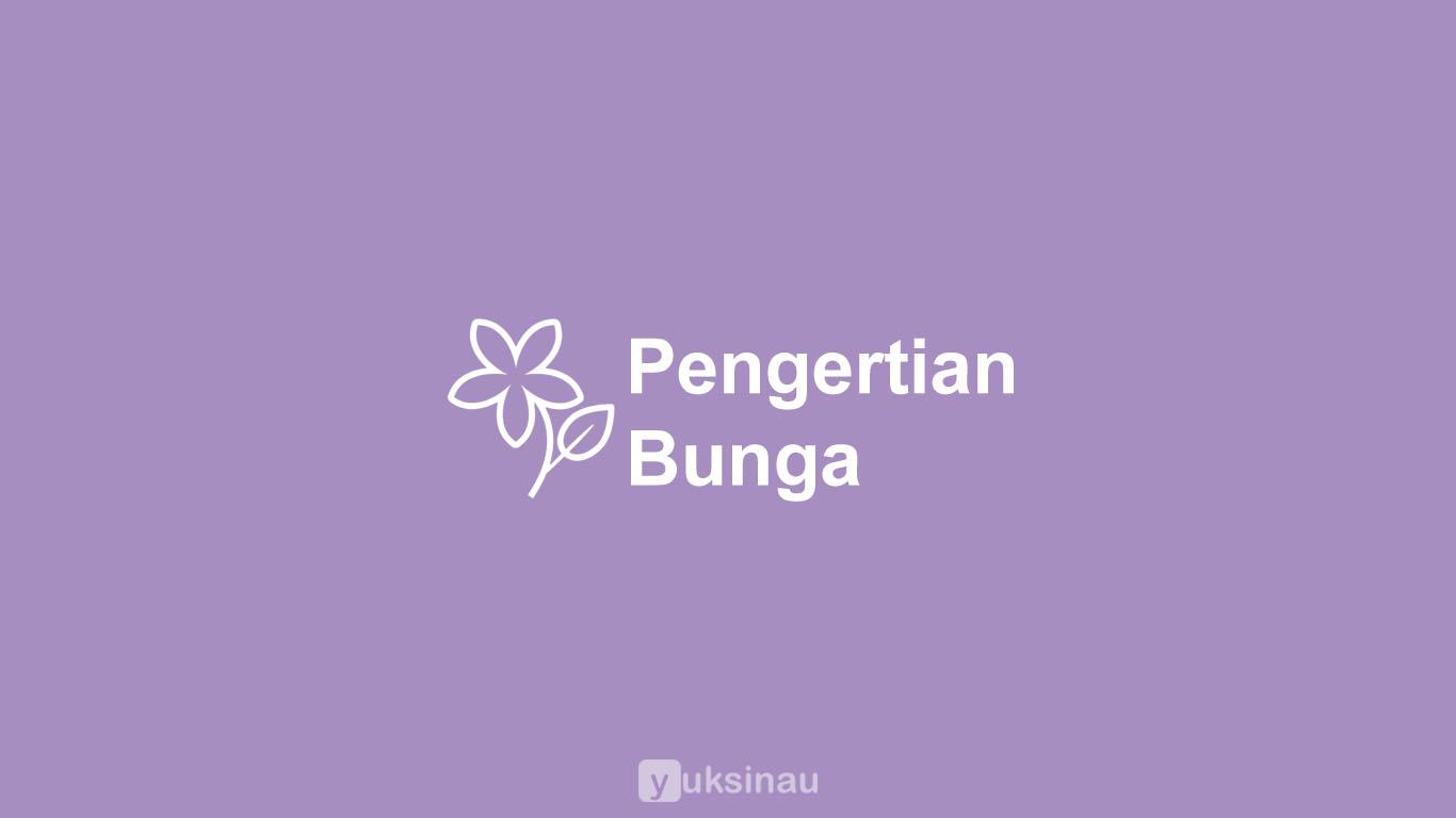 Pengertian Bunga