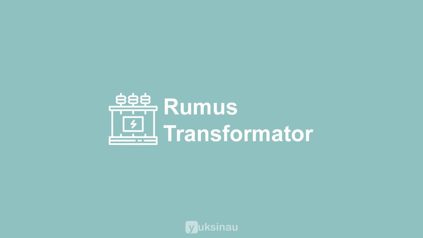 Rumus Transformator