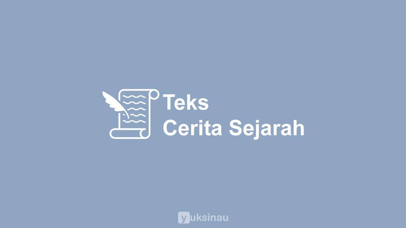 Teks Cerita Sejarah